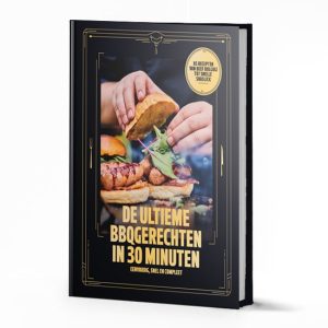 De Ultieme BBQ gerechten in 30 minuten